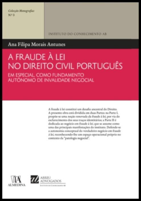 A Fraude à Lei no Direito Civil Português Em Especial como Fundamento Autónomo de Invalidade Negocial