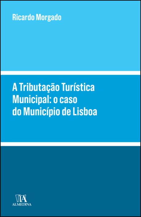 A tributação turística municipal O caso do município de lisboa
